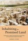 Inhabiting the Promised Land - Exploring the Complex Relationship between Archaeology and Ancient Israel as Depicted in the...