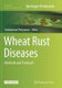 Wheat Rust Diseases - Methods and Protocols (Paperback, Softcover reprint of the original 1st ed. 2017): Sambasivam Periyannan