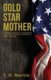 Gold Star Mother (Paperback): T.H. Martin