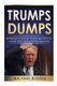 Trumps Dumps - Outrageous Donald Trump Quotes that could Sway your Presidential Vote: Donald Trump for President 2016?...