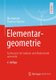 Elementargeometrie - Fachwissen fur Studium und Mathematikunterricht (German, Paperback, 4., uberarb. Aufl. 2015): Ilka...