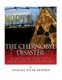 The Chernobyl Disaster - The History and Legacy of the World's Worst Nuclear Meltdown (Paperback): Charles River Editors