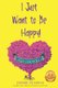 I Just Want to Be Happy! - Six Steps to Living Your Best Life (Paperback): Debbie Pearson