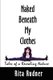 Naked Beneath My Clothes - Tales of a Revealing Nature (Paperback): Rita Rudner