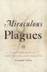 Miraculous Plagues - An Epidemiology of Early New England Narrative (Paperback): Cristobal Silva