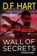 Wall of Secrets - The Vital Secrets Prequel (Paperback): D F Hart