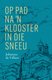 Op pad na 'n klooster in die sneeu (Afrikaans, Paperback): Johannes de Villiers