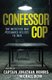 Confessor Cop - The Detective Who Persuaded Killers To Talk (Paperback): Jonathan Morris