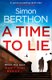 A Time to Lie (Paperback): Simon Berthon