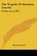 The Tragedy Of Abraham Lincoln - In Five Acts (1915) (Paperback): Hiram D. Torrie