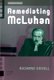 Remediating McLuhan (Hardcover, 0): Richard Cavell