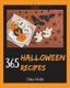 Halloween Cookbook 365 - Enjoy Your Creepy Halloween Holiday with 365 Mysterious Halloween Recipes! [book 1] (Paperback): Chloe...