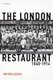 The London Restaurant, 1840-1914 (Hardcover): Brenda Assael