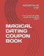 Magical Dating Coupon Book - It Is a Sin to Be Home Alone on Saturday Night! (Paperback): Marquessa de Sade