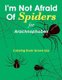 I'm Not Afraid Of Spiders for Arachnophobes - Coloring Book Grown Ups (Paperback): Speedy Publishing LLC