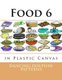 Food 6 - in Plastic Canvas (Paperback): Dancing Dolphin Patterns
