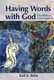 Having Words with God - The Bible as Conversation (Paperback): Karl Allen Kuhn