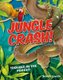 Jungle Crash! - Age 6-7, average readers (Paperback): Sarah Levete