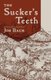 The Sucker's Teeth (Paperback, 2nd ed.): Joe Back