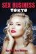 Sex Business Tokyo - A dancer seeking work amidst the nightlife of Tokyo (Paperback): Alta Eva Bourne