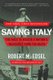 Saving Italy - The Race to Rescue a Nation's Treasures from the Nazis (Paperback): Robert M. Edsel