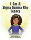 I am a Sigma Gamma Rho Legacy (Paperback): James Eugene