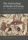 Archaeology of Medieval Europe - Volume 1: Eighth to Twelfth Centuries AD (Paperback): James Graham-Campbell