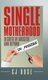 Single Motherhood - Secrets of Success and Beyond (Hardcover): C. J. Rose