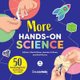 More Hands-On Science - 50 Amazing Kids' Activities from CSIRO (Paperback): David Shaw, Kath Kovac, Jasmine Fellows