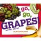 Go, Go, Grapes! - A Fruit Chant (Hardcover): April Pulley Sayre
