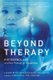 Beyond Therapy - Biotechnology and the Pursuit of Happiness (Paperback): Leon Kass