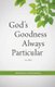 God's Goodness Always Particular (Paperback, 2nd ed.): Herman Hoeksema