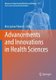 Advancements and Innovations in Health Sciences (Paperback, 1st ed. 2019): Mieczyslaw Pokorski