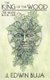 The King of the Wood - Book One of THE WOOD (Hardcover): J Edwin Buja
