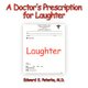 A Doctor's Prescription for Laughter (Paperback): Edward S. Peterka M. D.
