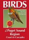 Birds of the Puget Sound Region - Coast to Cascades (Paperback): Dennis R Paulson