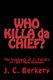 'WHO KILLA da CHIEF?" - Lynchings of 11 Italians in 1891 New Orleans (Paperback): J. C. Berkery