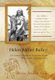 Helen Miller Bailey - The Pioneer Educator and Renaissance Woman Who Shaped Chicano(a) Leaders (Hardcover): Rita Joiner Soza