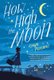How High the Moon (Paperback): Karyn Parsons