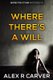 Where There's a Will (Paperback): Alex R Carver