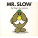 Mr. Slow (Paperback, 2000th Rev ed.): Roger Hargreaves