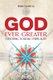 God Ever Greater - Exploring Ignatian Spirituality (Paperback): Brian O'Leary