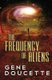 The Frequency of Aliens (Paperback): Gene Doucette