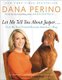 Let Me Tell You About Jasper... - How My Best Friend Became America's Dog (Paperback): Dana Perino