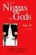 From Niggas to Gods Vol.II - Escaping"niggativity" & Becoming God (Paperback): Akil, Andre Akil