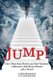 Jump! - How I Rose from Poverty and Anti-Semitism to Become a Tech Sector Pioneer and a Mensch (Paperback): Jack Roseman