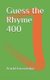 Guess the Rhyme 400 (Paperback): World Knowledge