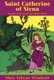 Saint Catherine of Siena - The Story of the Girl Who Saw Saints in the Sky (Paperback): Windeatt