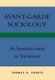 Avant-Garde Sociology - An Introduction to Sociology (Hardcover): Thomas D. Sharts