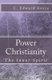 Power Christianity - The Inner Spirit (Paperback): C. Edward Royce